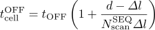 t_{\rm cell}^{\rm OFF} = t_{\rm OFF} \left( 1+\frac{d-{\mit\Delta}l}{N_{\rm scan}^{\rm SEQ}{\mit\Delta}l} \right)